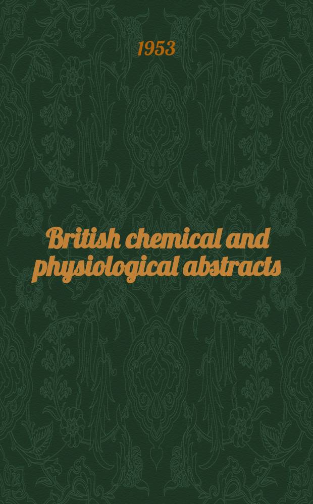 British chemical and physiological abstracts : issued by the Bureau of chemical & physiological abstracts. 1953, P.4