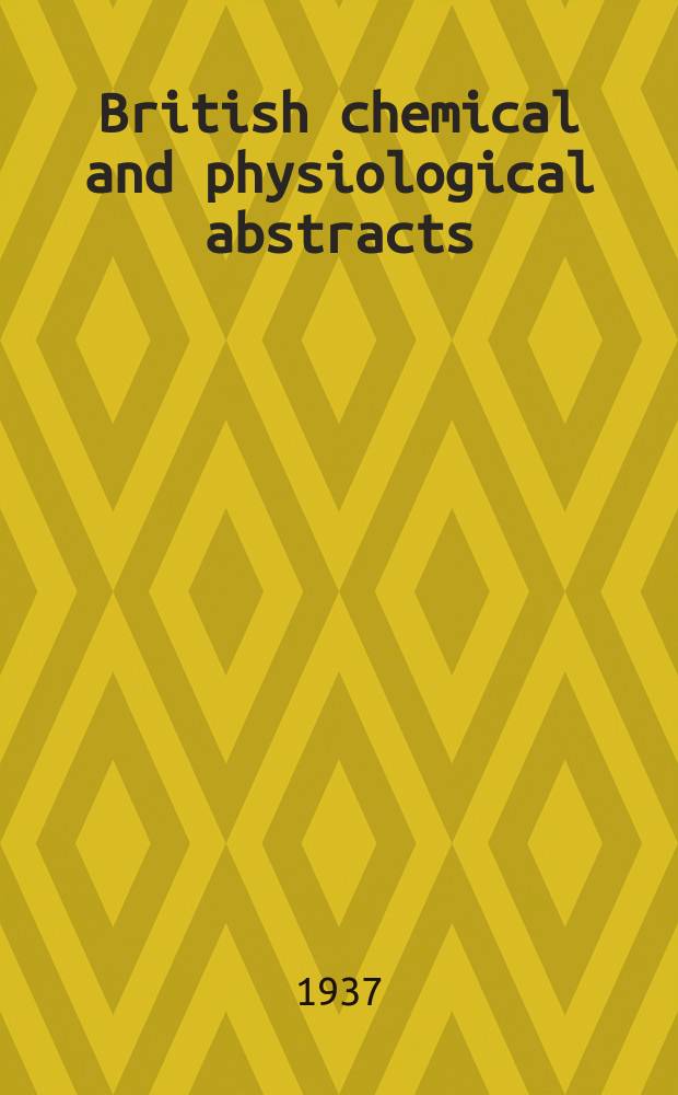 British chemical and physiological abstracts : issued by the Bureau of chemical & physiological abstracts. Abstracts AB 1937 Index of authors and subjects