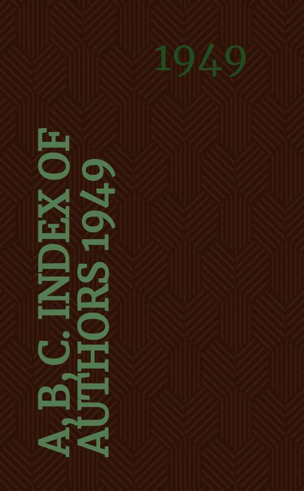 A, B, C. Index of authors 1949