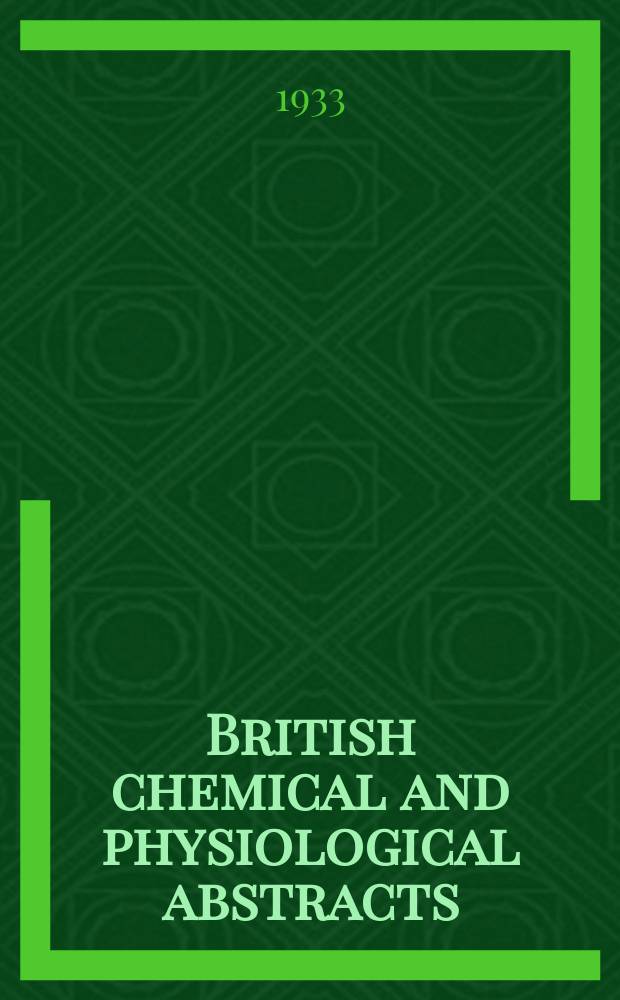 British chemical and physiological abstracts : issued by the Bureau of chemical & physiological abstracts. 1933, December
