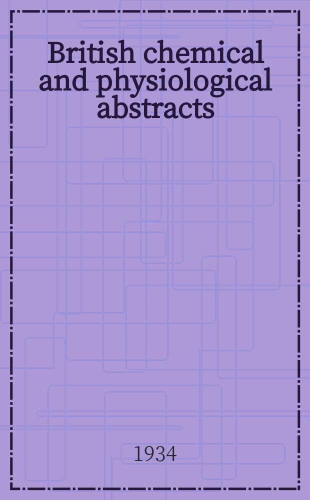 British chemical and physiological abstracts : issued by the Bureau of chemical & physiological abstracts. 1934, June