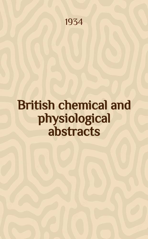 British chemical and physiological abstracts : issued by the Bureau of chemical & physiological abstracts. 1934, August