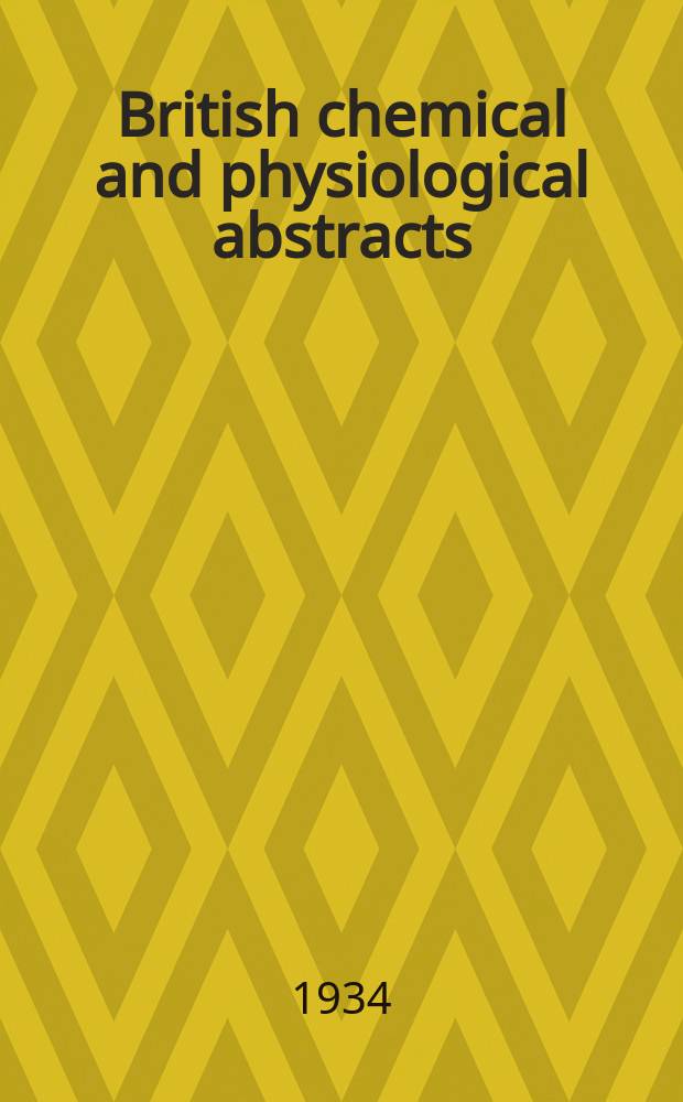 British chemical and physiological abstracts : issued by the Bureau of chemical & physiological abstracts. 1934, December
