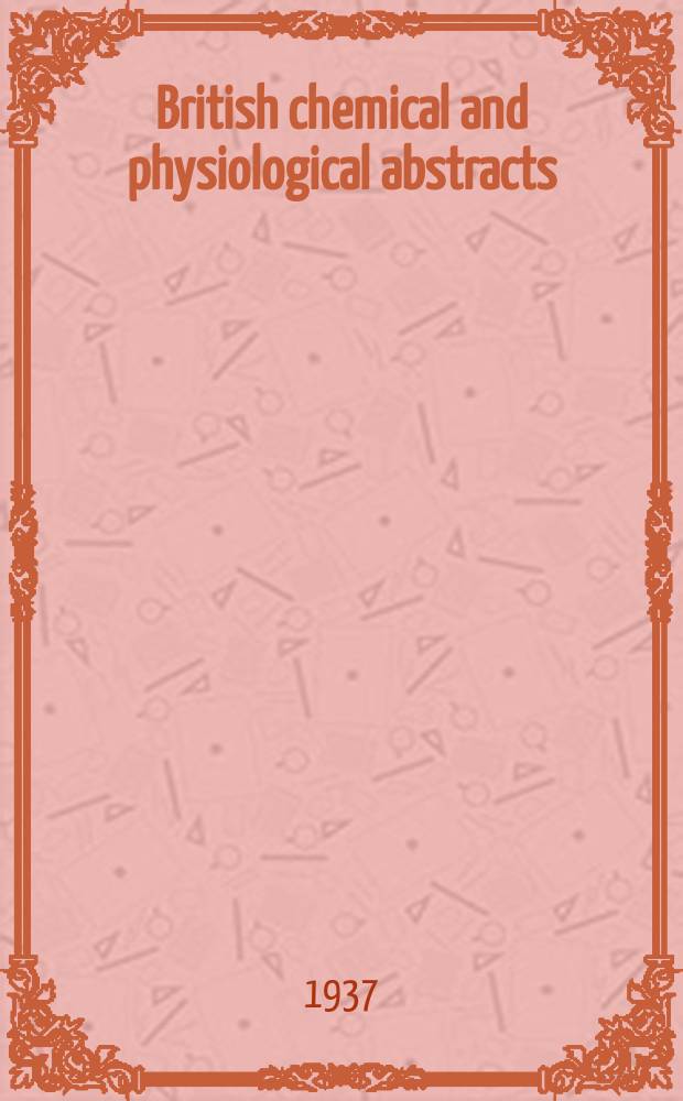 British chemical and physiological abstracts : issued by the Bureau of chemical & physiological abstracts. 1937, December