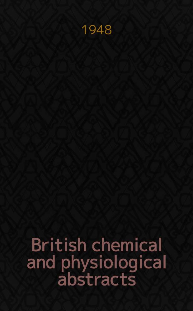 British chemical and physiological abstracts : issued by the Bureau of chemical & physiological abstracts. 1948, July
