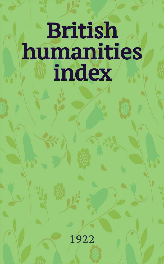 British humanities index : Issued by the Library association. 1917/1919, K : Science and technology