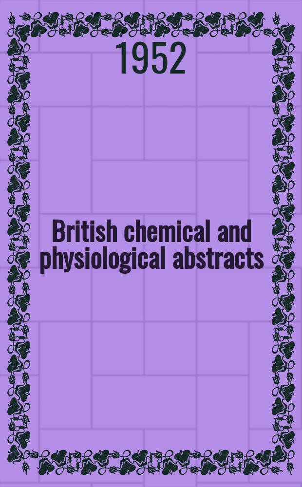 British chemical and physiological abstracts : issued by the Bureau of chemical & physiological abstracts. 1952, December