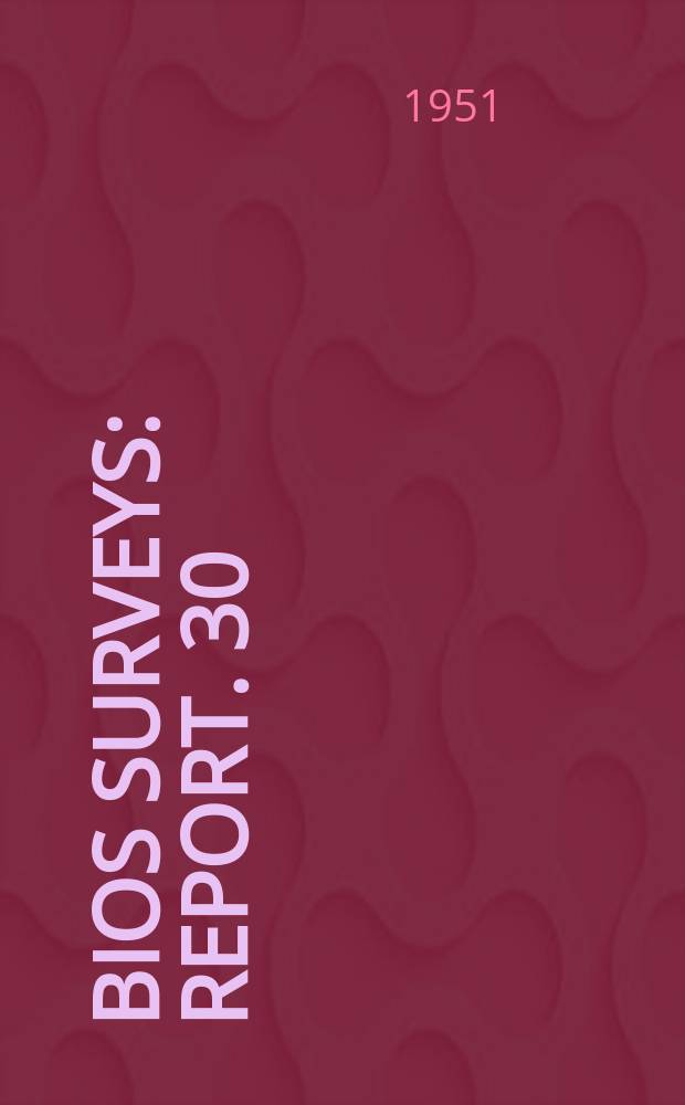 BIOS surveys : Report. 30 : The acetylene industry and acetylene chemistry in Germany during the period 1939-1945