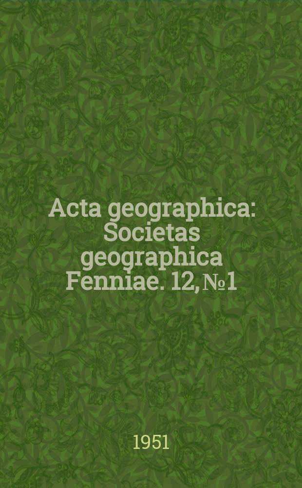 Acta geographica : Societas geographica Fenniae. 12, №1 : The lichen woodland in Labrador and their importance as winter pastures for domesticated reindeer