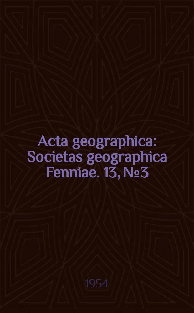 Acta geographica : Societas geographica Fenniae. 13, №3 : A Finnish settlement in central Minnesota