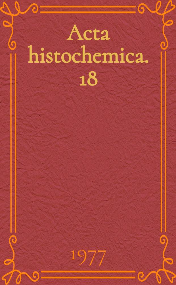 Acta histochemica. 18 : Spezifität und Kontrollreaktionen in der Histochemie