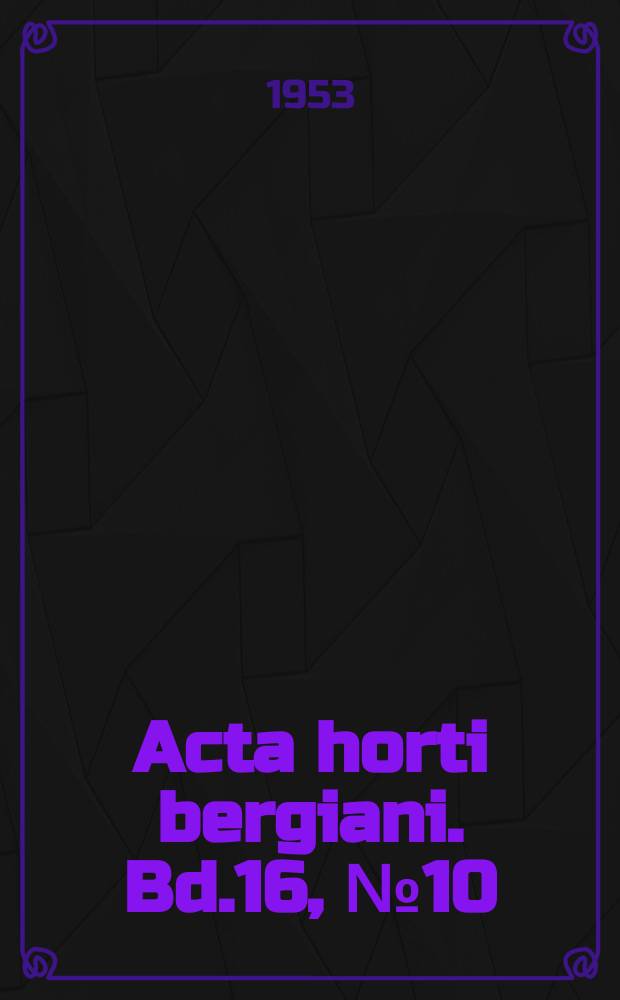 Acta horti bergiani. Bd.16, №10 : Studies on propagation, embryology, and pollination in Sorbus