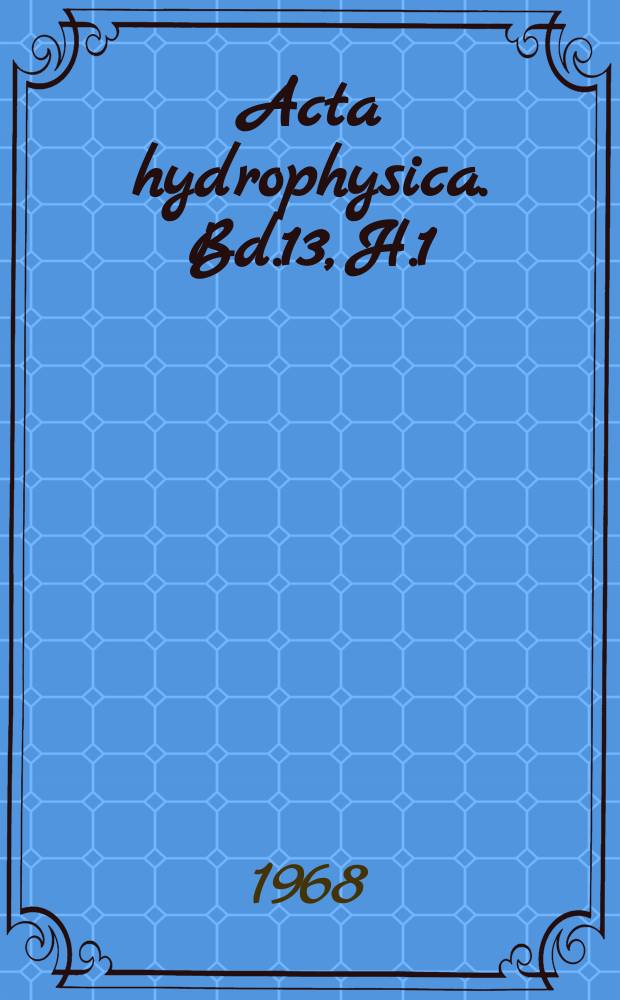 Acta hydrophysica. Bd.13, H.1 : Störungen der Strandlinie an Flachküsten. Über Änderungen der Lichtextinktion in einem eutrophen See und ihre Ursachen