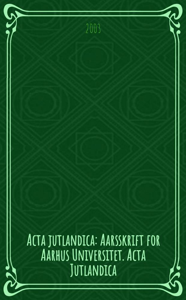 Acta jutlandica : Aarsskrift for Aarhus Universitet. Acta Jutlandica