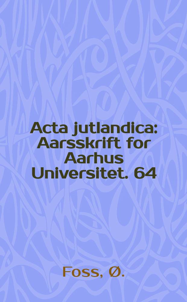 Acta jutlandica : Aarsskrift for Aarhus Universitet. 64: 2 : Drab i videnslaben navn