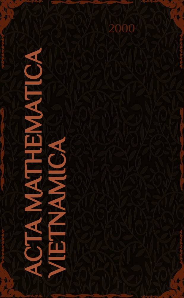 Acta mathematica Vietnamica : &Eacute;d. par l'Inst. de math&eacute;matique de Hanoi. Vol.25, №3