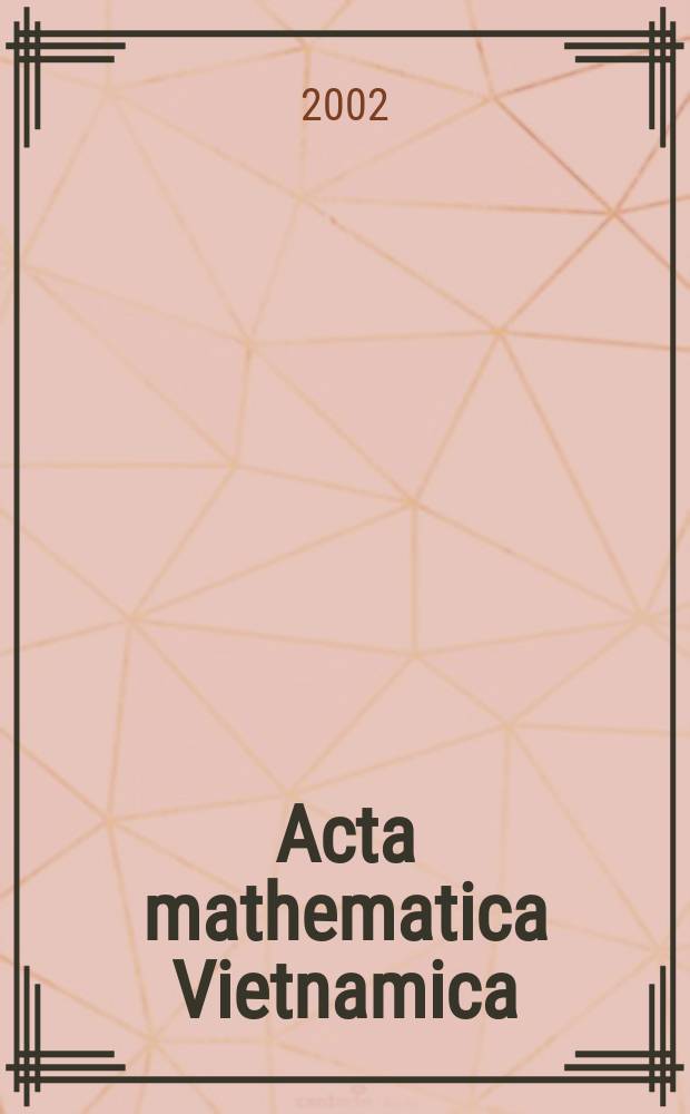 Acta mathematica Vietnamica : Éd. par l'Inst. de mathématique de Hanoi. Vol.27, №2