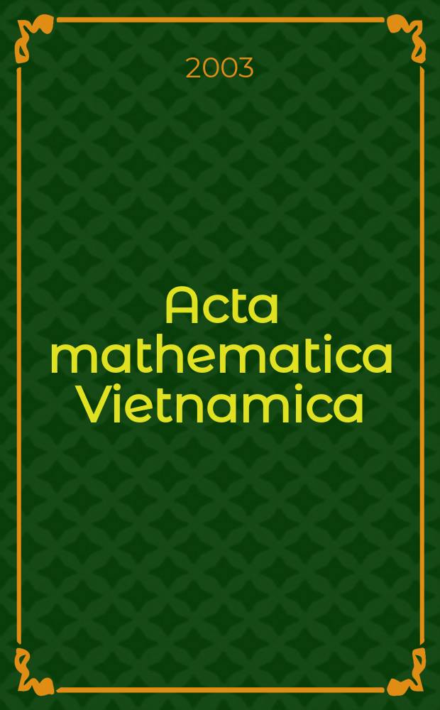 Acta mathematica Vietnamica : Éd. par l'Inst. de mathématique de Hanoi. Vol.28, №1