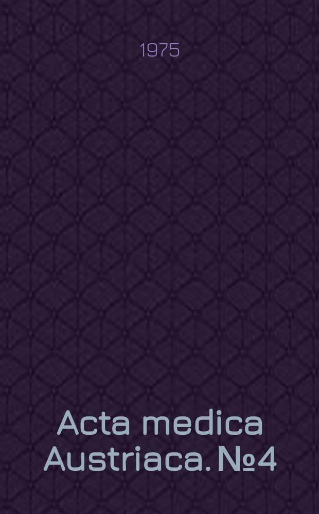 Acta medica Austriaca. №4 : Aspekte des Gallensäure Stoffwechsels bei Erkrankungen ...