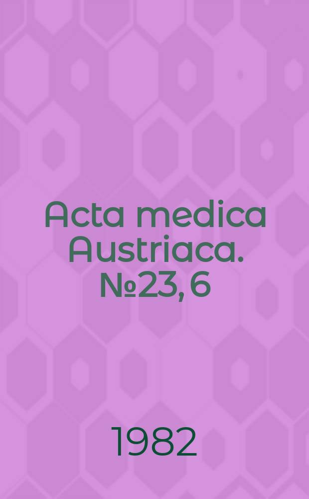 Acta medica Austriaca. №23, 6 : Symposium des Arbeitskreises für Osteologie