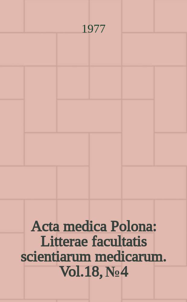 Acta medica Polona : Litterae facultatis scientiarum medicarum. Vol.18, №4 : Eleventh annual conference of the Commission for electron microscopy