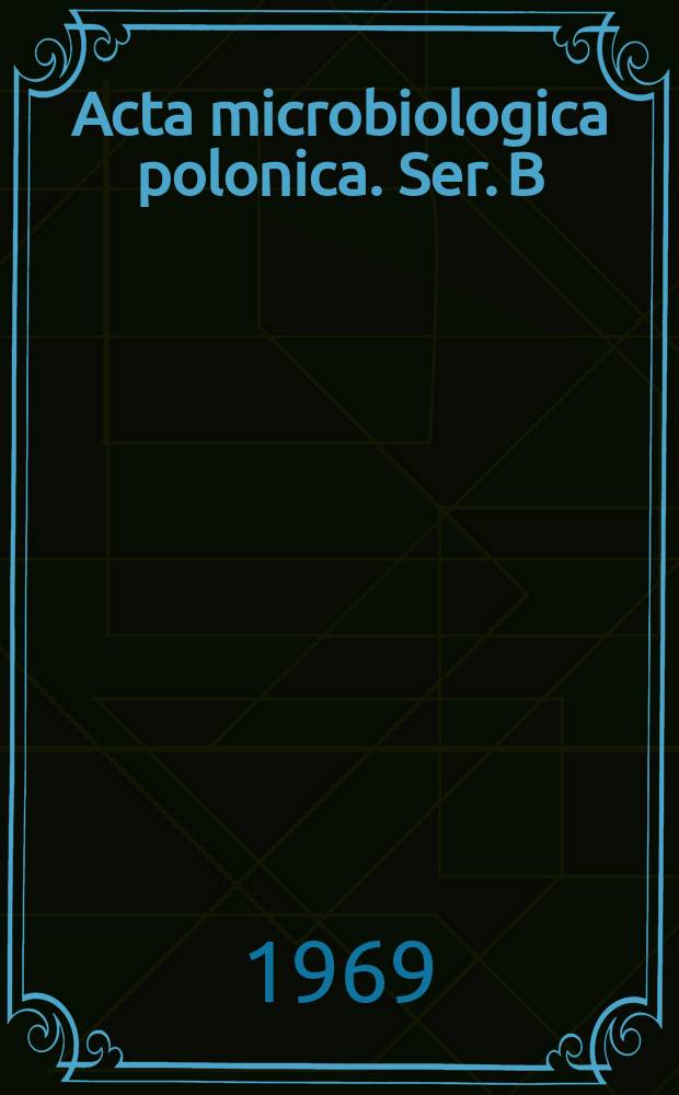 Acta microbiologica polonica. Ser. B : Microbiologia applicata