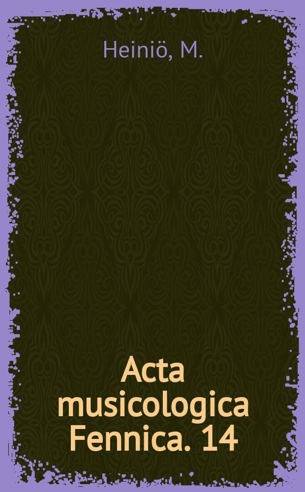 Acta musicologica Fennica. 14 : Innovaation ja tradition idea