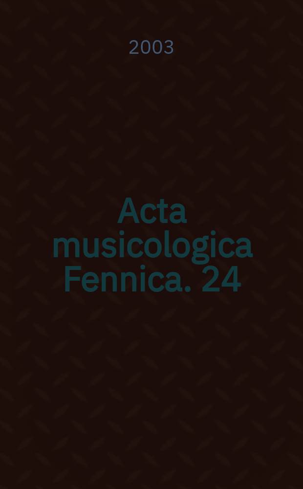 Acta musicologica Fennica. 24 : Johdatus musiikintutkimukseen