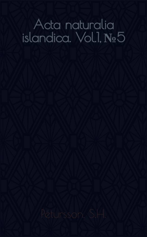 Acta naturalia islandica. Vol.1, №5 : Die Herkunft der Milchsäurelangstäbchen des isländischen Speisequarks