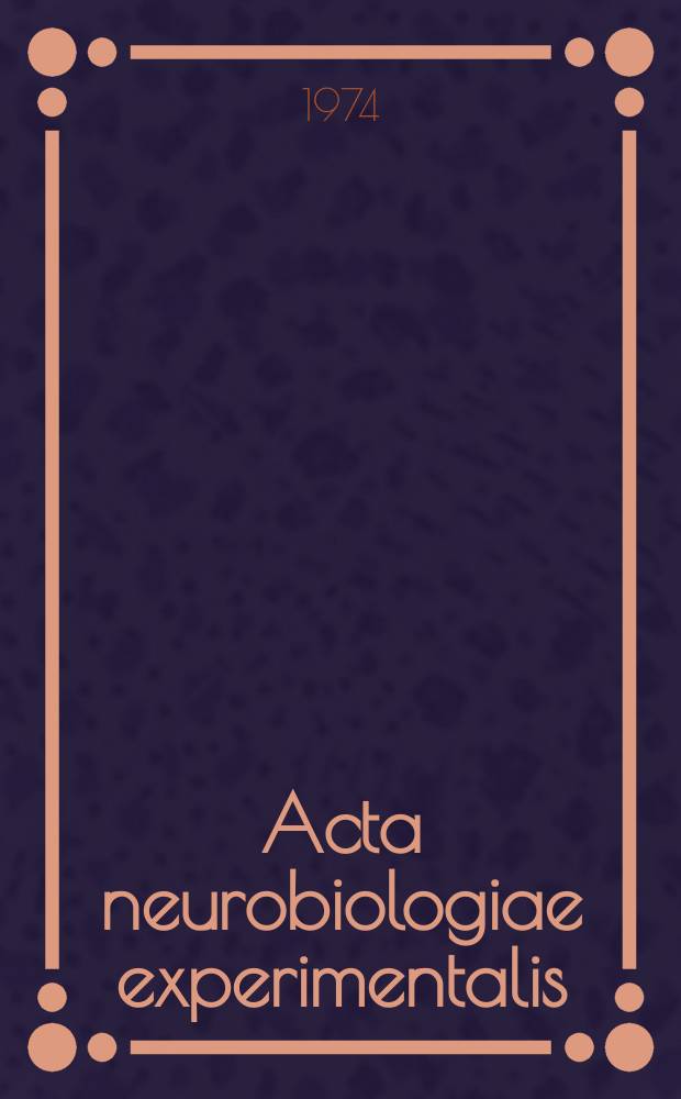 Acta neurobiologiae experimentalis : Formerly Acta biologiae experimentalis Journal devoted to basic research in brain physiology and behavioral sciences. Vol.34, №6 : In memory of professor Jerzy Konorski