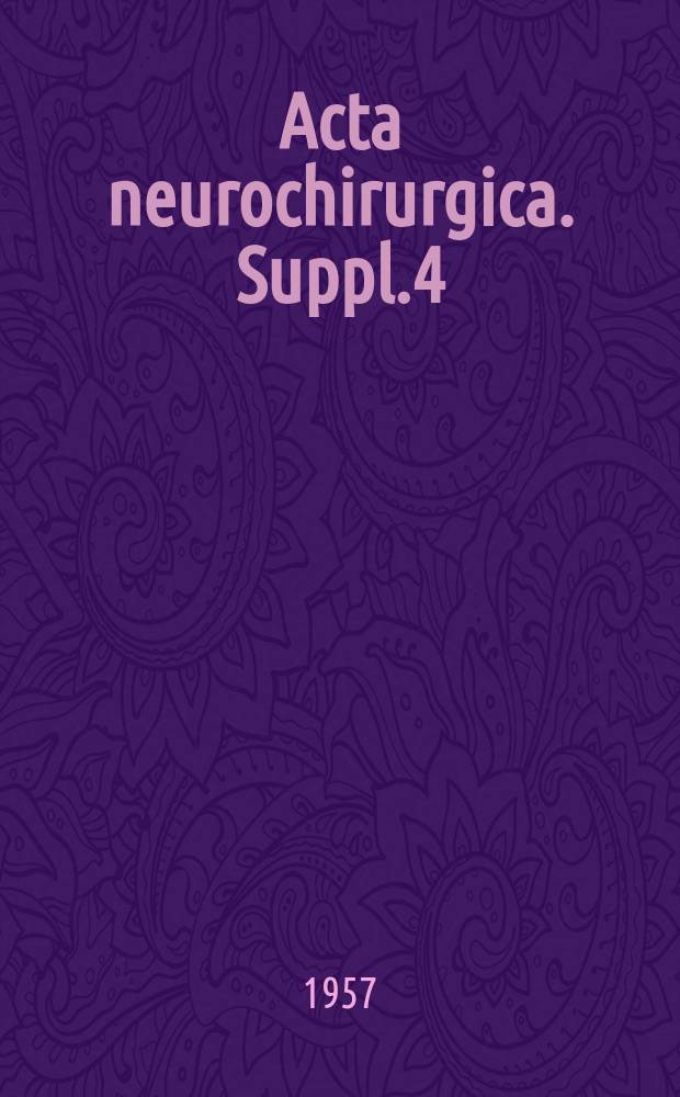 Acta neurochirurgica. Suppl.4 : Die Schädigung des Hirnstammes bei den raumfordernden Prozessen des Gehirns