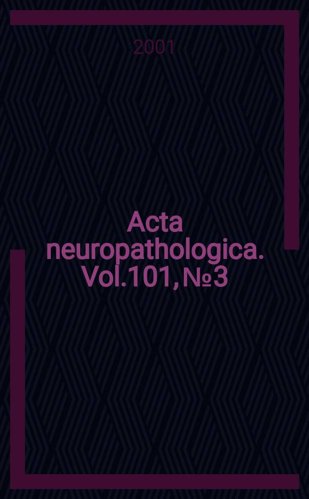 Acta neuropathologica. Vol.101, №3