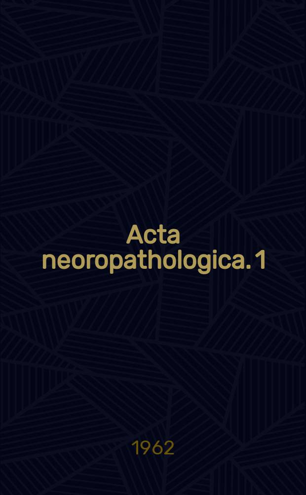 Acta neoropathologica. 1 : Symposion über vergleichende Neuropathologie