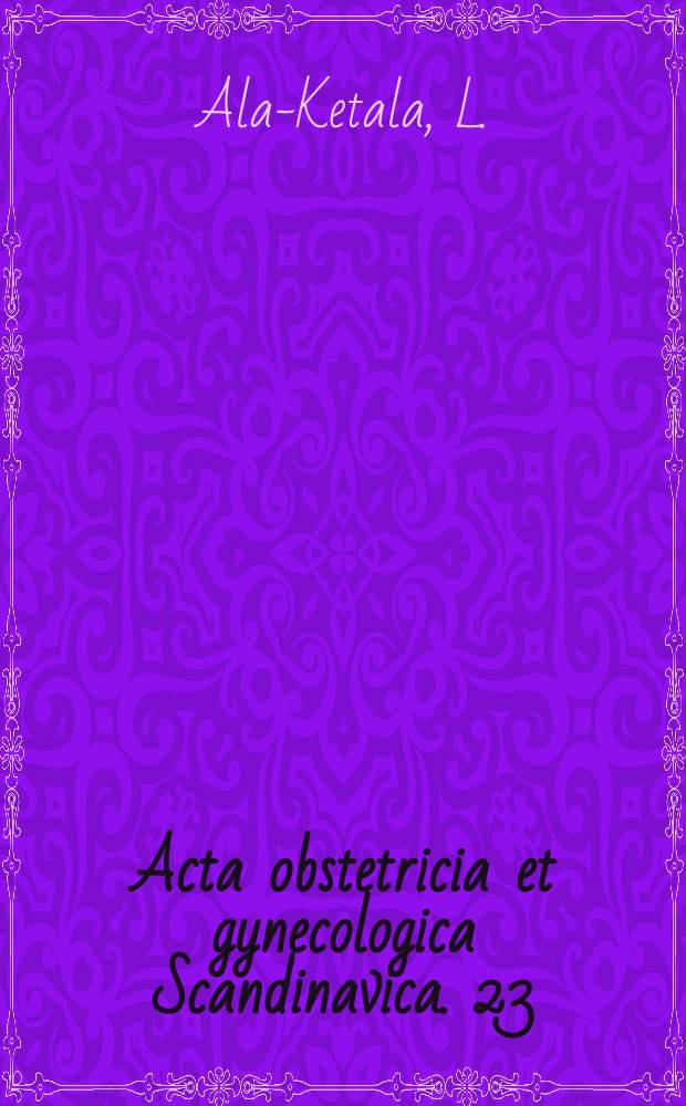 Acta obstetricia et gynecologica Scandinavica. 23 : Roentgen diagnosis of female stress urinary ...