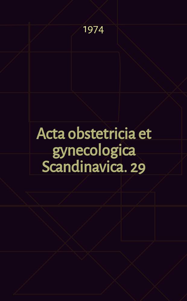 Acta obstetricia et gynecologica Scandinavica. 29 : (In honour of Dyre Trolle on his 60th birthday)