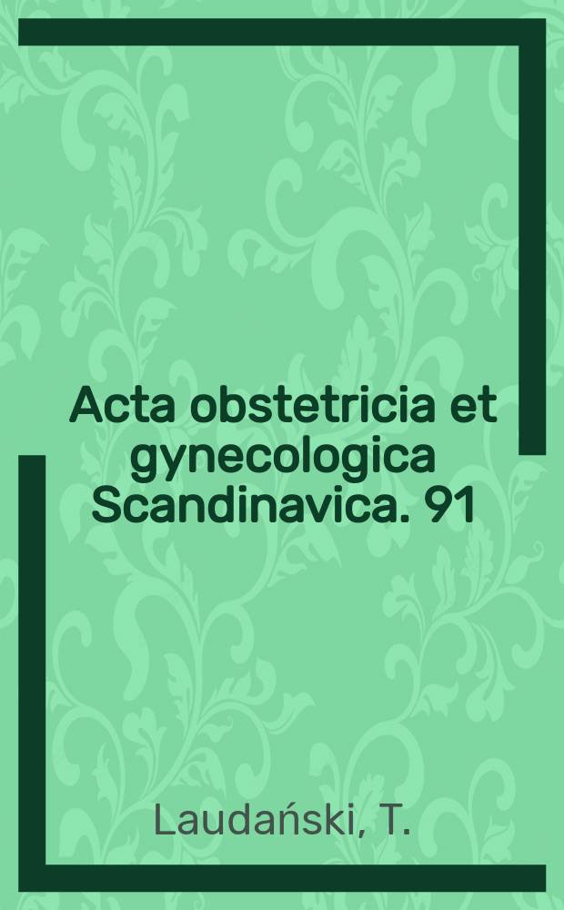 Acta obstetricia et gynecologica Scandinavica. 91 : Hormonal factors in the regulation of myometrial ...