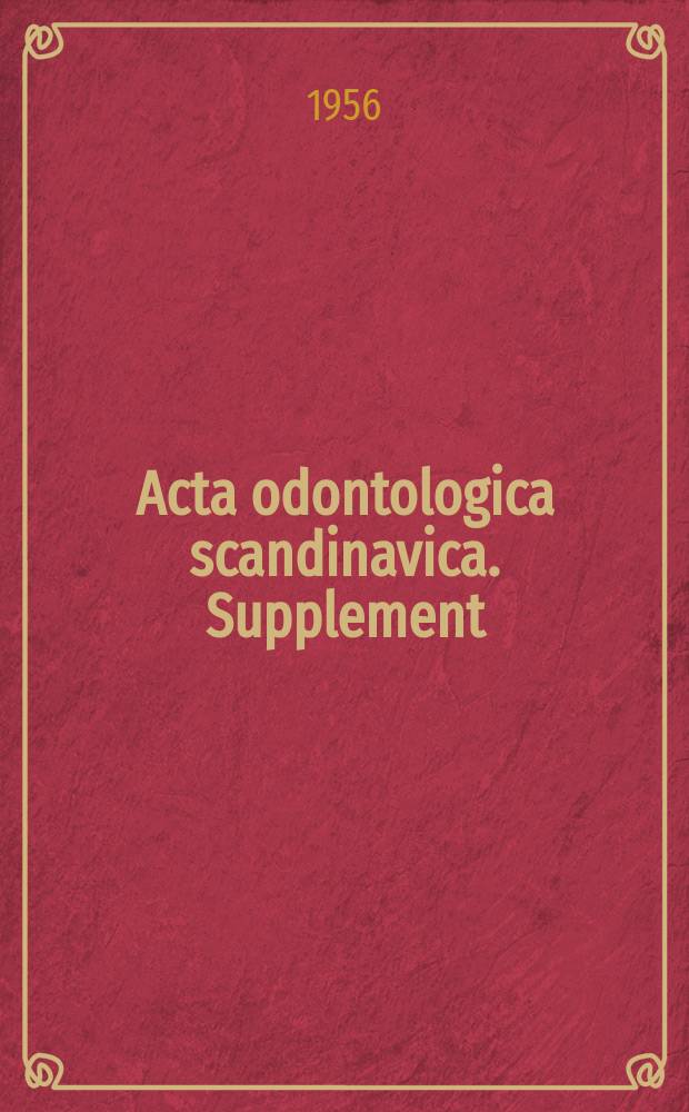 Acta odontologica scandinavica. Supplement