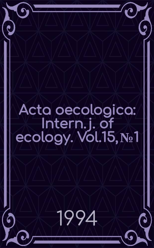 Acta oecologica : Intern. j. of ecology. Vol.15, №1 : European workshop on invertebrate ecophysiology (1; 1992; Paimpont, France). Papers ...