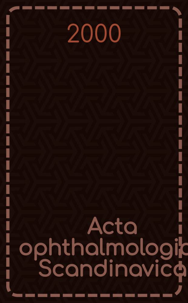 Acta ophthalmologica Scandinavica : The ophthalmological j. of the Nordic countries. Vol.78, №3