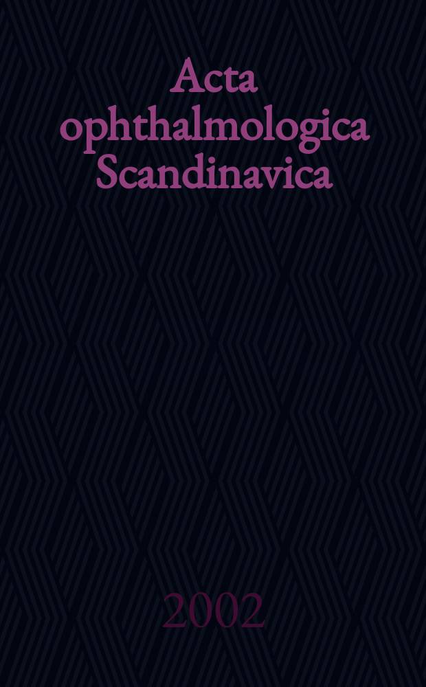 Acta ophthalmologica Scandinavica : The ophthalmological j. of the Nordic countries. Vol.80, №6