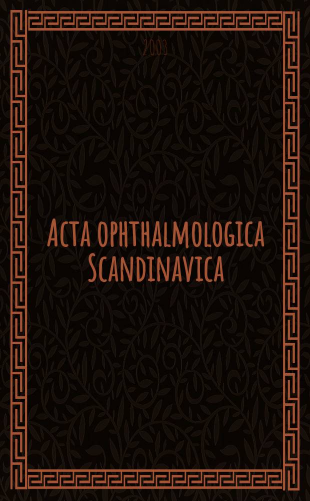 Acta ophthalmologica Scandinavica : The ophthalmological j. of the Nordic countries. Vol.81, №5