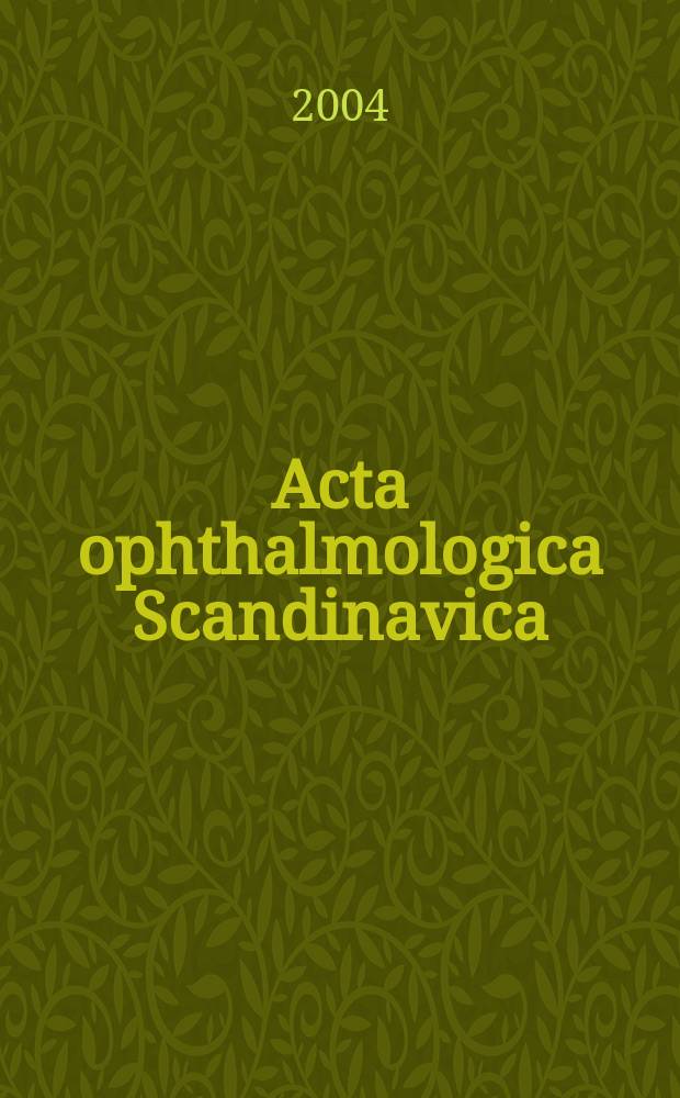 Acta ophthalmologica Scandinavica : The ophthalmological j. of the Nordic countries. Vol. 82, № 3, pt. 2 : Abstracts