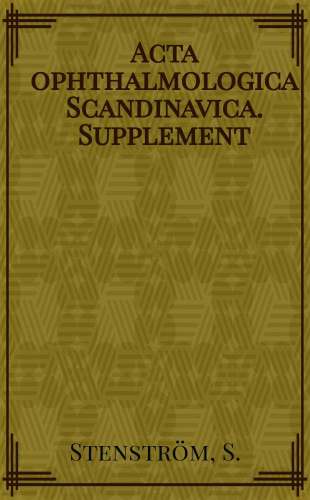 Acta ophthalmologica Scandinavica. Supplement : The ophthalmological j. of the Nordic countries. 26 : Untersuchungen über die Variation ...