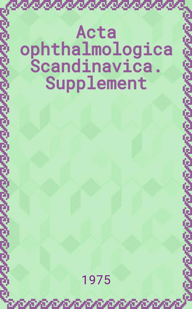 Acta ophthalmologica Scandinavica. Supplement : The ophthalmological j. of the Nordic countries : The nasal fundus ectasia