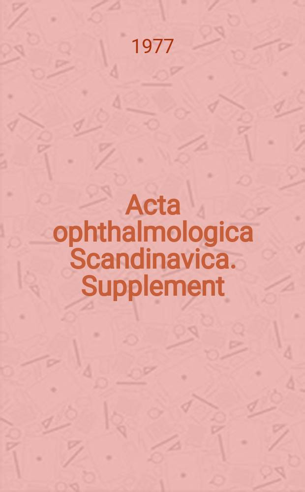 Acta ophthalmologica Scandinavica. Supplement : The ophthalmological j. of the Nordic countries : Studies on the mechanism of the breakdown ...