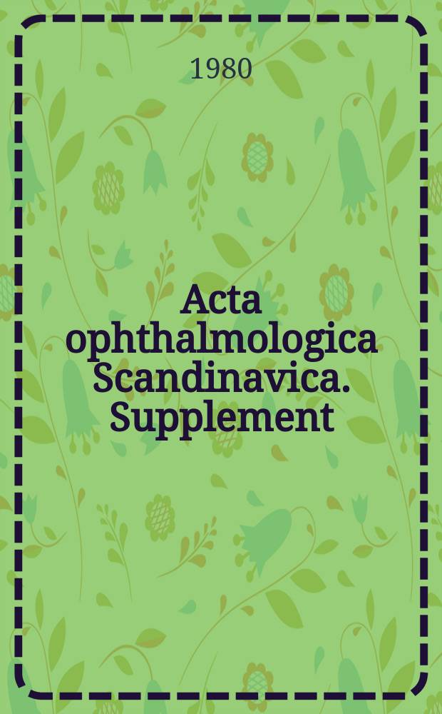 Acta ophthalmologica Scandinavica. Supplement : The ophthalmological j. of the Nordic countries : Medication behaviour a study of ...
