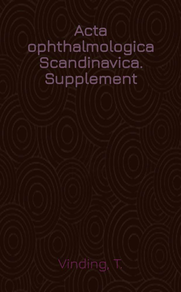 Acta ophthalmologica Scandinavica. Supplement : The ophthalmological j. of the Nordic countries : Age-related macular degeneration