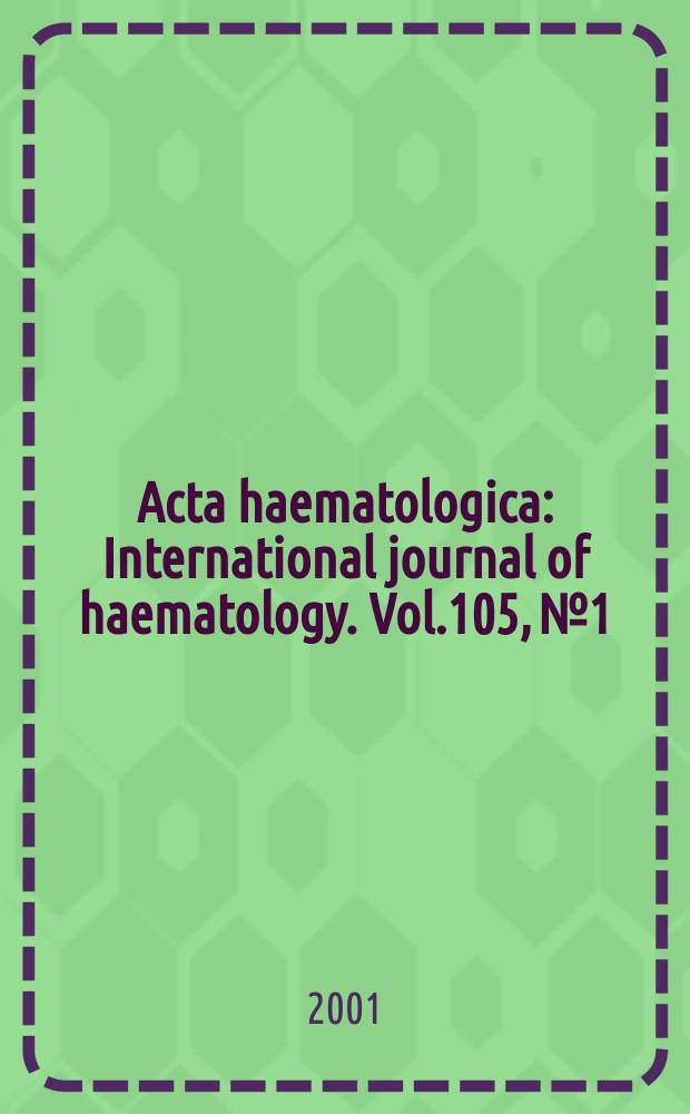 Acta haematologica : International journal of haematology. Vol.105, №1
