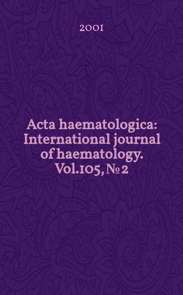 Acta haematologica : International journal of haematology. Vol.105, №2