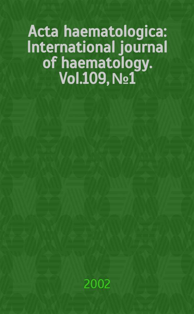 Acta haematologica : International journal of haematology. Vol.109, №1